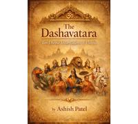 The Dashavatara: Stories of Vishnu’s Ten Divine Incarnations