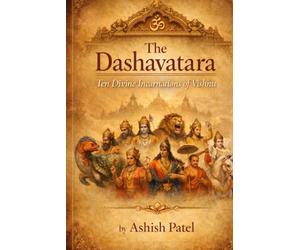 The Dashavatara: Stories of Vishnu’s Ten Divine Incarnations