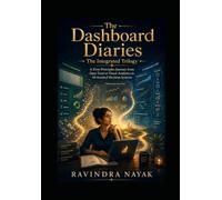 The Dashboard Diaries: The Integrated Trilogy