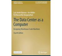 The Data Center As a Computer: Designing Warehouse-scale Machines