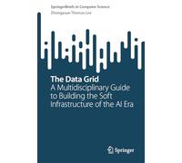 The Data Grid: A Multidisciplinary Guide to Building the Soft Infrastructure of the AI Era