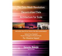 The Data Mesh Revolution: Decentralized Data Architecture for Scale