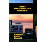 THE DATA MINDSET: THINKING LIKE A DATA SCIENTIST