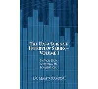 The Data Science Interview Series - Volume 1: Python, Data Analysis and ML Foundations