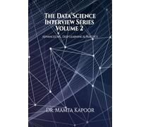 The Data Science Interview Series - Volume 2: Advanced ML, Deep Learning and Practice