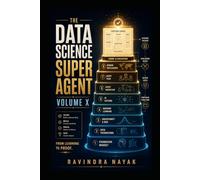 THE DATA SCIENCE SUPER AGENT VOLUME X: The Capstone Builder: 10