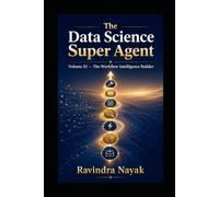The Data Science Super Agent - Volume XI