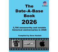 The Date-A-Base Book 2026 (US Edition): 3,700 newsworthy historical anniversaries in 2026