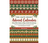 The Date Night Advent Calendar: One Mini Date a Day Until Christmas: 24 Cozy At-Home Ideas, Conversation Cards, and Challenges for Couples