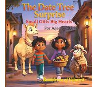 The Date Tree Surprise: Small Gifts Big Hearts | A Bedtime Children’s Story For Ages 5 - 10 About Sharing, Kindness, and Giving | A Cozy Lantern Street Story About Family, Friendship, and Generosity