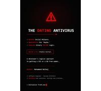 The Dating Antivirus: A Developer's Logical Approach to Getting a YES or a NO from Women