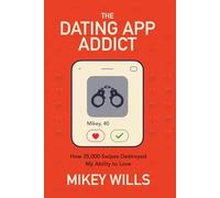 The Dating App Addict: How 35,000 Swipes Destroyed My Ability to Love