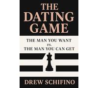The Dating Game: The Man You Want vs The Man You Can Get
