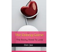 The Dating Game: The Rocky Road To Love