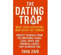 The Dating Trap - What High-Achieving Men Never See Coming