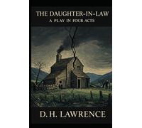 THE DAUGHTER-IN-LAW: A PLAY IN FOUR ACTS