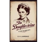 The Daughter-in-Law: A Play in Four Acts