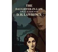 The Daughter-in-Law: A Play in Four Acts