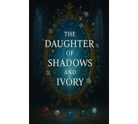 The Daughter of Shadows and Ivory: 1