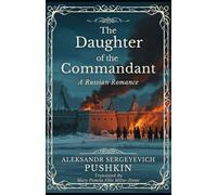 The Daughter of the Commandant: A Russian Romance