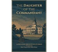 The Daughter of the Commandant: A Russian Romance