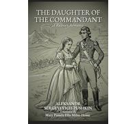 THE DAUGHTER OF THE COMMANDANT: A Russian Romance