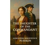 The Daughter of the Commandant: A Russian Romance