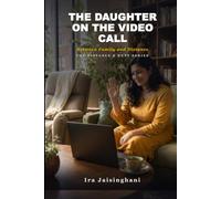 The Daughter on Video Call: Between Family and Distance