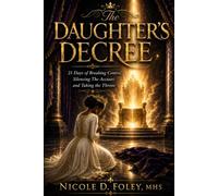 The Daughter's Decree: 21 Days of Breaking Control, Silencing The Accuser, and Taking The Throne