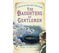 The Daughters of Gentlemen: A Frances Doughty Mystery: A Frances Doughty Mystery 2