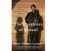 Gayle Tzemach Lemmon The Daughters of Kobani (Tascabile)