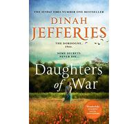 The Daughters Of War (1) Daughters Of War [Not-Us]: the most spellbinding escapist historical fiction novel of WW2 France from the No. 1 Sunday Times bestseller: Book 1