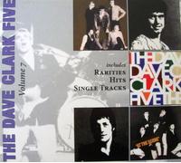 THE DAVE CLARCK FIVE - VOLUME 7./RARITIES/HITS/SINGLE TRACKS/25 TITRES DIGIPACK