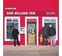 Dave Milligan Trio Shops (CD) Album