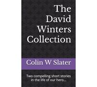 The David Winters' Collection: Two compelling short stories in the life of our hero...