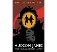 The Davies Brothers Hudson James and the Baker Street Legacy (Tascabile)