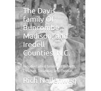 The Davis family Of Buncombe, Madison, and Iredell Counties, N.C.: Including allied families of Roberts, Freeman, Treadway, and Thomas