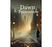 The Dawn of a To-morrow: Annotated