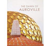 The Dawn of Auroville