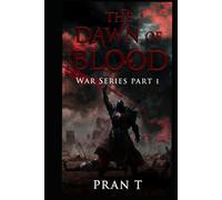 The dawn of Blood: War Series Part I