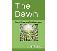 The Dawn: Reign of Peace and Final Redemption