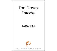 The Dawn Throne: the epic, heart-racing third instalment in a thrilling fantasy saga