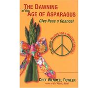 The Dawning Of The Age Of Asparagus: Give Peas A Chance!