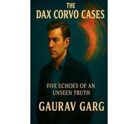 The Dax Corvo Cases - Five Echoes of an Unseen Truth