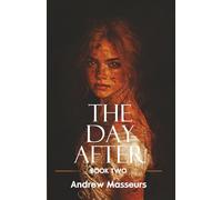 The Day After: A Post-Apocalyptic Survival Thriller (A Day in the Life Series, Book 2)