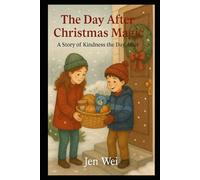 The Day After Christmas Magic: A Story of Kindess the Day After