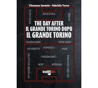 The day after. Il grande Torino dopo il grande Torino