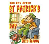 The Day After St Patrick's Day With Seamus: A Cozy Irish Coloring Book For Adults