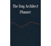 The Day Architect Planner: A Two-Month System for Daily Planning & Execution