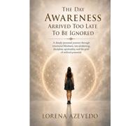The Day Awareness Arrived Too Late to Be Ignored: A deeply personal journey through emotional blindness, late awakening, discipline, spirituality, and the grief of unlived potential.